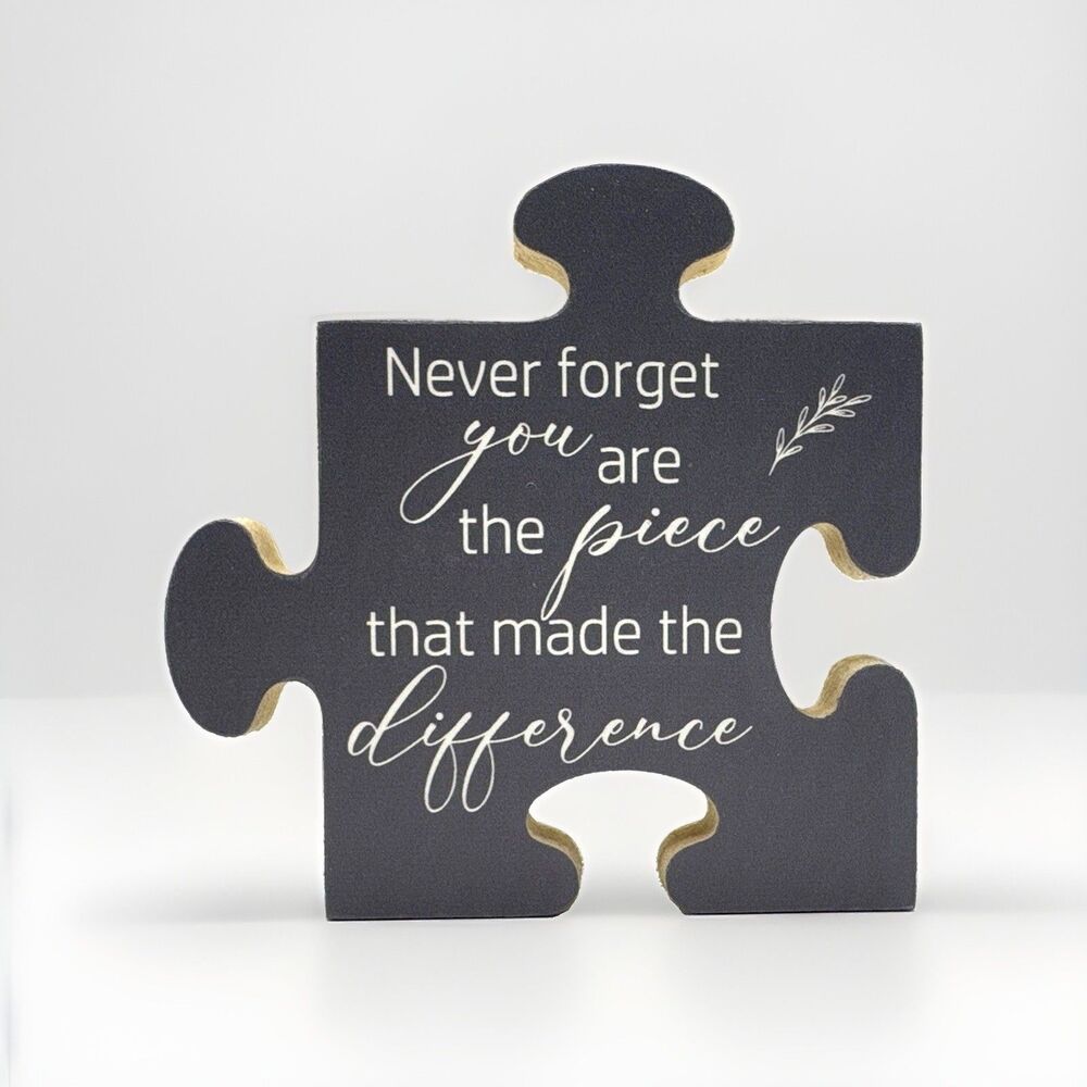 "Never forget you are the piece that made the difference" Keepsake Plaque NWB
